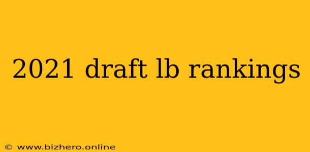 2021 draft lb rankings