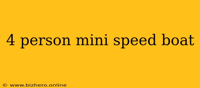 4 person mini speed boat