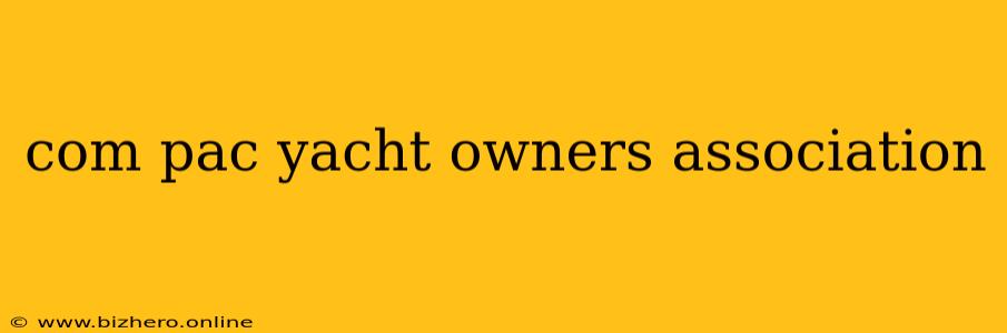 com pac yacht owners association