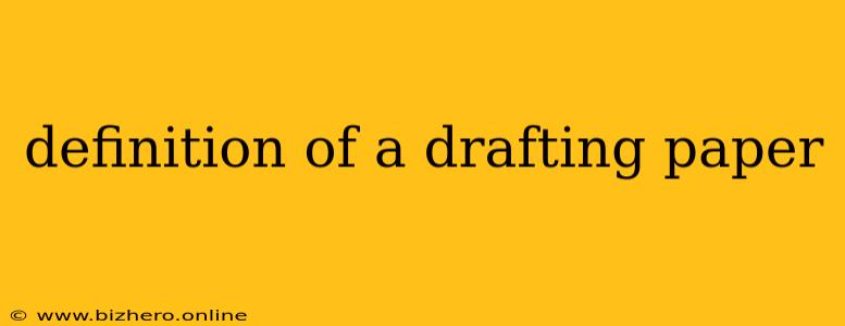 definition of a drafting paper
