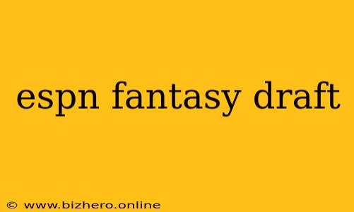 espn fantasy draft