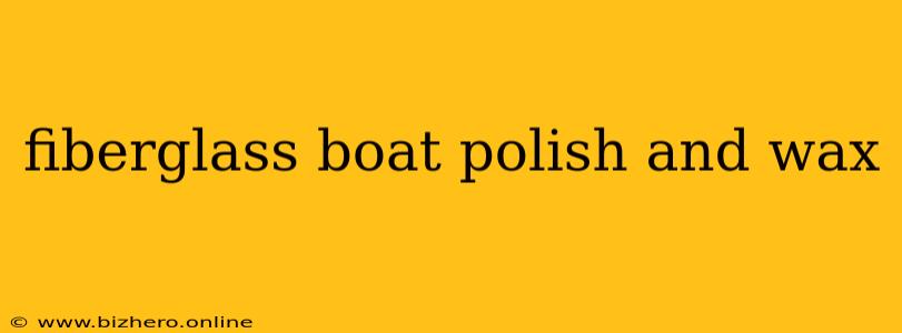 fiberglass boat polish and wax