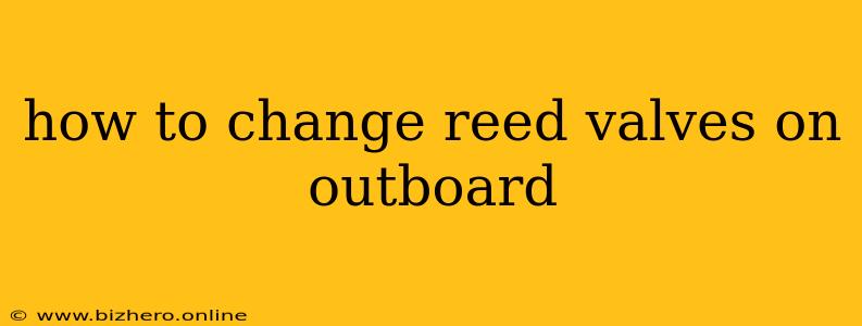 how to change reed valves on outboard