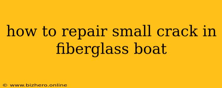 how to repair small crack in fiberglass boat