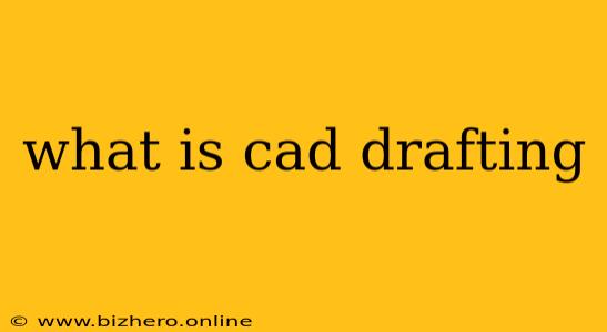 what is cad drafting